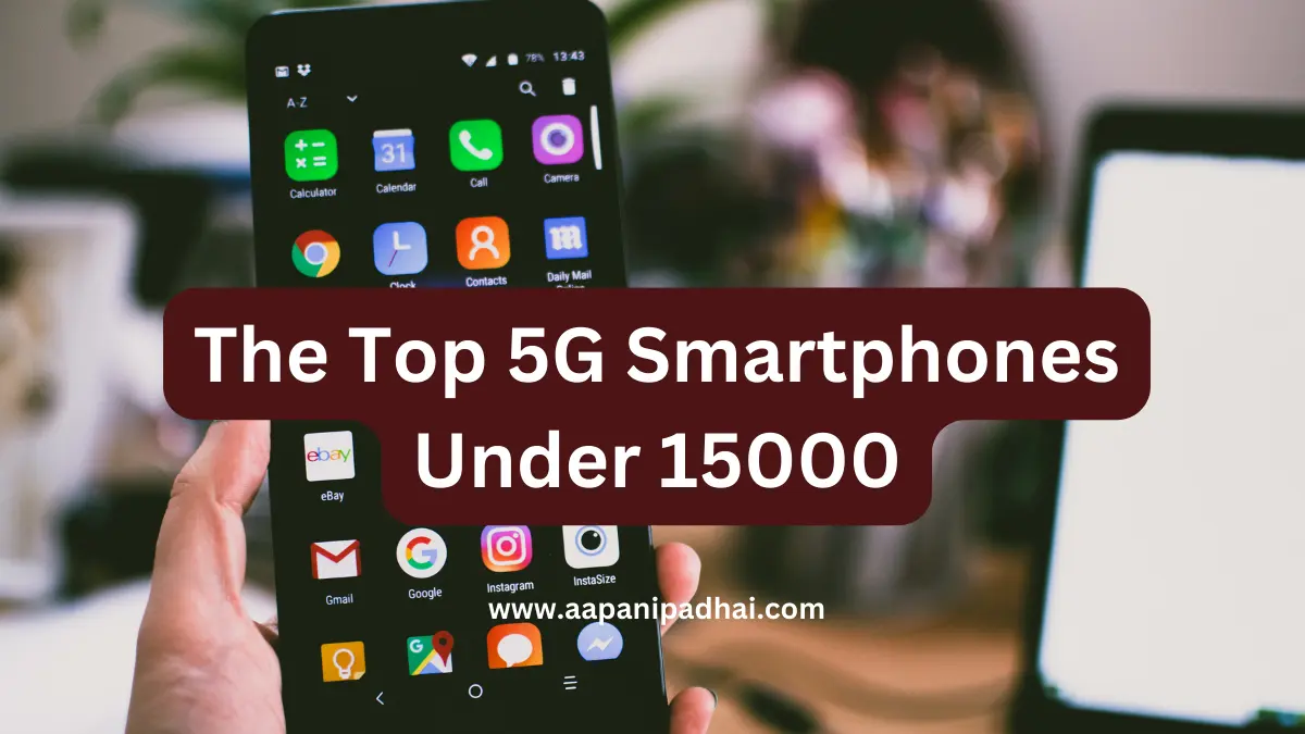 You are currently viewing The Top 5G Smartphones Under 15000 | Best 5G mobile