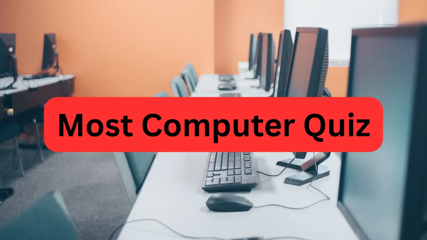You are currently viewing Most Computer Quiz